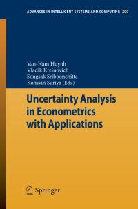 Book Cover for Uncertainty Analysis in Econometrics With Applications by VanNam Huynh, Vladik Kreinovich, Songsak Sriboonchitta