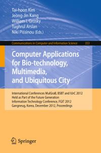 Book Cover for Computer Applications for Bio-Technology, Multimedia and Ubiquitous City by FGIT Conference