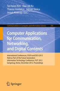 Book Cover for Computer Applications for Communication, Networking, and Digital Contents by International Conference on Future Generation Communication and Networking, DCA Conference, FGIT Conference