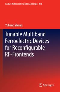 Book Cover for Tunable Multiband Ferroelectric Devices for Reconfigurable RF-Frontends by Yuliang Zheng