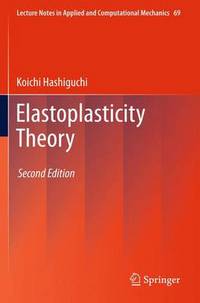 Book Cover for Elastoplasticity Theory by Koichi Hashiguchi