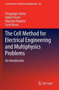 Book Cover for The Cell Method for Electrical Engineering and Multiphysics Problems by Piergiorgio Alotto