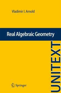 Book Cover for Real Algebraic Geometry. La Matematica Per Il 3+2 by Vladimir I Arnold