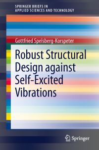 Book Cover for Robust Structural Design Against Self-Excited Vibrations by Gottfried SpelsbergKorspeter