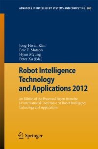 Book Cover for Robot Intelligence Technology and Applications 2012 by JongHwan Kim, Eric T Matson, Hyun Myung, Peter Xu