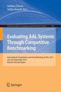 Book Cover for Evaluating AAL Systems Through Competitive Benchmarking by Stefano Chessa, Stefan Knauth