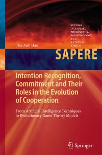 Book Cover for Intention Recognition, Commitment and Their Roles in the Evolution of Cooperation by The Anh Han