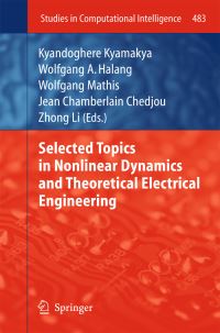 Book Cover for Selected Topics in Nonlinear Dynamics and Theoretical Electrical Engineering by Kyandoghere Kyamakya, Wolfgang A Halang, Wolfgang Mathis, Jean C Chedjou, Zhong Li