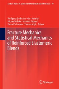Book Cover for Fracture Mechanics and Statistical Mechanics of Reinforced Elastomeric Blends by Wolfgang Grellmann, G Heinrich, Michael Kaliske, M Klüppel, Konrad Schneider, T A Vilgis