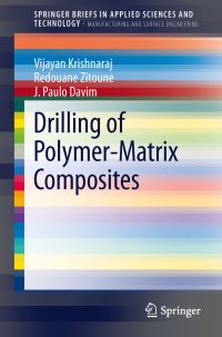 Book Cover for Drilling of Polymer-Matrix Composites. Manufacturing and Surface Engineering by Vijayan Krishnaraj, Redouane Zitoune, J Paulo Davim