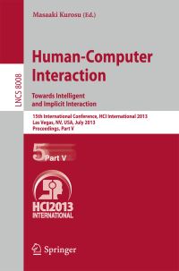 Book Cover for Human-Computer Interaction: Towards Intelligent and Implicit Interaction Information Systems and Applications, Incl. Internet/Web, and HCI by Masaaki Kurosu