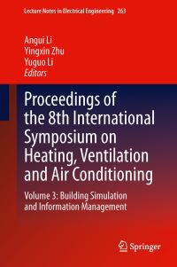 Book Cover for Proceedings of the 8th International Symposium on Heating, Ventilation and Air Conditioning by Ventilation and Air Conditioning International Symposium on Heating