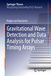Book Cover for Gravitational Wave Detection and Data Analysis for Pulsar Timing Arrays by Rutger Haasteren