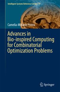 Book Cover for Advances in Bio-Inspired Computing for Combinatorial Optimization Problems by CameliaMihaela Pintea