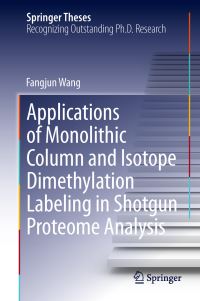 Book Cover for Applications of Monolithic Column and Isotope Dimethylation Labeling in Shotgun Proteome Analysis by Fangjun Wang
