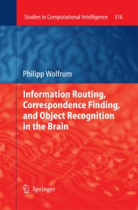 Book Cover for Information Routing, Correspondence Finding, and Object Recognition in the Brain by Philipp Wolfrum