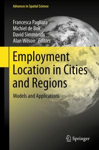Book Cover for Employment Location in Cities and Regions by Francesca Pagliara, Michiel de Bok, David Simmonds, Alan Wilson