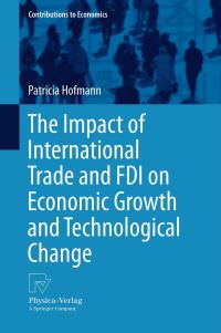 Book Cover for The Impact of International Trade and FDI on Economic Growth and Technological Change by Patricia Hofmann