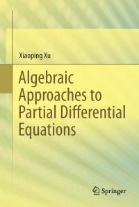 Book Cover for Algebraic Approaches to Partial Differential Equations by Xiaoping Xu