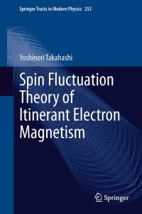 Book Cover for Spin Fluctuation Theory of Itinerant Electron Magnetism by Yoshinori Takahashi