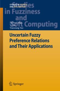 Book Cover for Uncertain Fuzzy Preference Relations and Their Applications by Zaiwu Gong, Yi Lin, Tianxiang Yao
