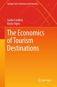 Book Cover for The Economics of Tourism Destinations by Guido Candela, Paolo Figini