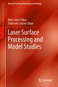 Book Cover for Laser Surface Processing and Model Studies by B S Yilbas, Shahzada Zaman Shuja