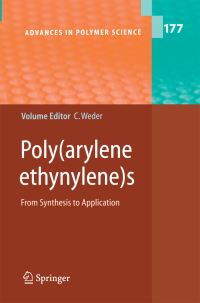 Book Cover for Poly(arylene Ethynylene)s by Christoph Weder, L Blankenburg, UHF Bunz, E Klemm, JS Moore, T Pautzsch, CR Ray, TM Swager, G Voskerician, C Weder, I Yamaguchi, T Yamamoto, T Yasuda, J Zheng