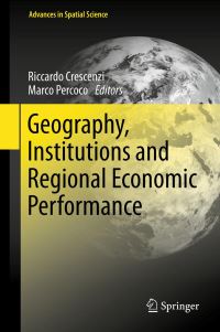 Book Cover for Geography, Institutions and Regional Economic Performance by Riccardo Crescenzi, Marco Percoco
