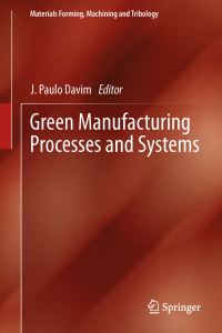 Book Cover for Green Manufacturing Processes and Systems by Paulo Davim J