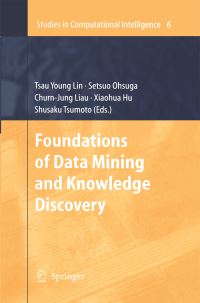Book Cover for Foundations of Data Mining and Knowledge Discovery by Tsau Young Lin, Setsuo Ohsuga, ChurnJung Liau, Xiaohua Hu, Shusaku Tsumoto