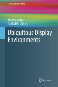 Book Cover for Ubiquitous Display Environments by Antonio Krüger, Tsvi Kuflik