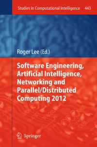 Book Cover for Software Engineering, Artificial Intelligence, Networking and Parallel/Distributed Computing 2012 by Roger Lee