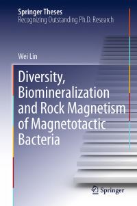 Book Cover for Diversity, Biomineralization and Rock Magnetism of Magnetotactic Bacteria by Wei Lin