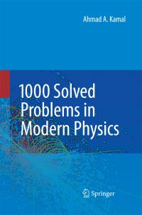 Book Cover for 1000 Solved Problems in Modern Physics by Ahmad A Kamal