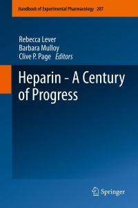 Book Cover for Heparin - A Century of Progress by Rebecca Lever, Barbara Mulloy, Clive P Page