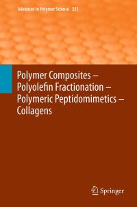Book Cover for Polymer Composites - Polyolefin Fractionation - Polymeric Peptidomimetics - Collagens by Akihiro Abe, HansHenning Kausch, Martin Möller, Harald Pasch