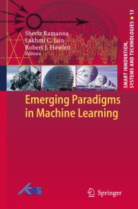 Book Cover for Emerging Paradigms in Machine Learning by Sheela Ramanna, Lakhmi C Jain, Robert J Howlett