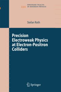 Book Cover for Precision Electroweak Physics at Electron-Positron Colliders by Stefan Roth
