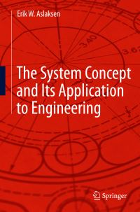 Book Cover for The System Concept and Its Application to Engineering by Erik W Aslaksen