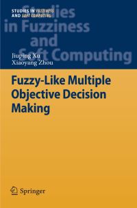 Book Cover for Fuzzy-Like Multiple Objective Decision Making by Jiuping Xu, Xiaoyang Zhou