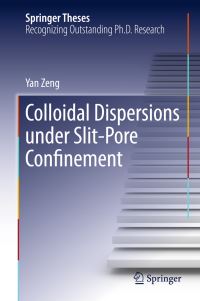 Book Cover for Colloidal Dispersions Under Slit-Pore Confinement by Yan Zeng