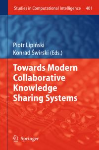 Book Cover for Towards Modern Collaborative Knowledge Sharing Systems by Piotr Lipinski, Konrad Swirski