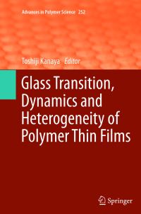 Book Cover for Glass Transition, Dynamics and Heterogeneity of Polymer Thin Films by Toshiji Kanaya