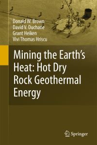 Book Cover for Mining the Earth's Heat by Donald W Brown, David V Duchane, Grant Heiken, Vivi Thomas Hriscu