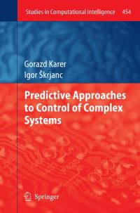 Book Cover for Predictive Approaches to Control of Complex Systems by Gorazd Karer, Igor Skrjanc
