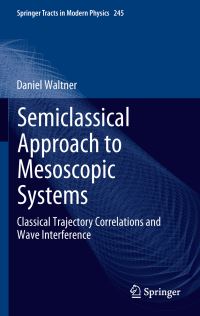 Book Cover for Semiclassical Approach to Mesoscopic Systems by Daniel Waltner