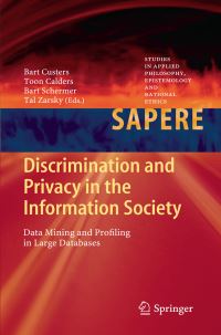 Book Cover for Discrimination and Privacy in the Information Society by Bart Custers, Toon Calders, Bart Schermer, Tal Zarsky