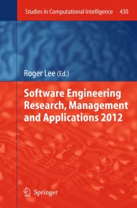 Book Cover for Software Engineering Research, Management and Applications 2012 by Roger Lee