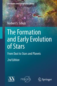 Book Cover for The Formation and Early Evolution of Stars by Norbert S Schulz